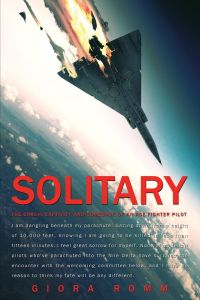 Solitary  - The Crash, Captivity and Comeback of an Ace Fighter Pilot