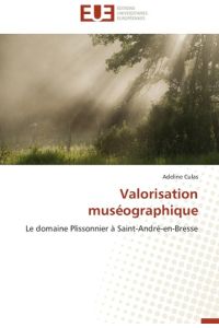 Valorisation muséographique  - Le domaine Plissonnier à Saint-André-en-Bresse