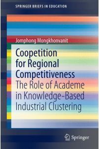 Coopetition for Regional Competitiveness  - The Role of Academe in Knowledge-Based Industrial Clustering