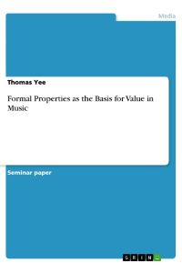 Formal Properties as the Basis for Value in Music