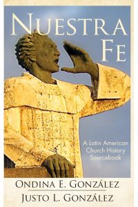 Nuestra Fe  - A Latin American Church History Sourcebook