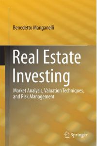 Real Estate Investing  - Market Analysis, Valuation Techniques, and Risk Management