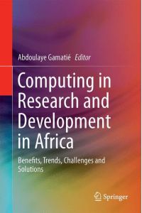 Computing in Research and Development in Africa  - Benefits, Trends, Challenges and Solutions