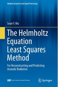 The Helmholtz Equation Least Squares Method  - For Reconstructing and Predicting Acoustic Radiation