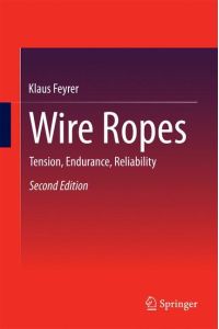 Wire Ropes  - Tension, Endurance, Reliability