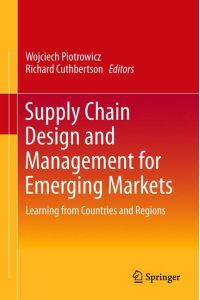 Supply Chain Design and Management for Emerging Markets  - Learning from Countries and Regions