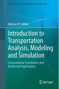 Introduction to Transportation Analysis, Modeling and Simulation  - Computational Foundations and Multimodal Applications