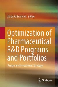 Optimization of Pharmaceutical R&D Programs and Portfolios  - Design and Investment Strategy