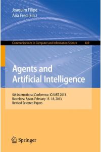Agents and Artificial Intelligence  - 5th International Conference, ICAART 2013, Barcelona, Spain, February 15-18, 2013. Revised Selected Papers