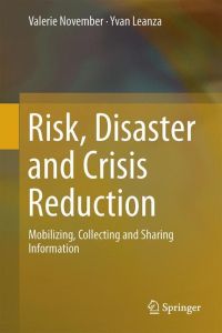 Risk, Disaster and Crisis Reduction  - Mobilizing, Collecting and Sharing Information