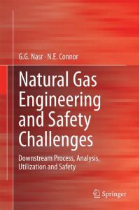 Natural Gas Engineering and Safety Challenges  - Downstream Process, Analysis, Utilization and Safety