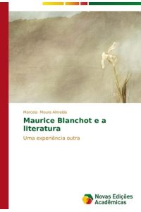 Maurice Blanchot e a literatura  - Uma experiência outra