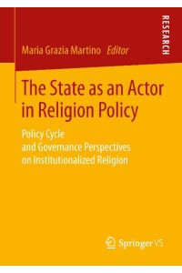 The State as an Actor in Religion Policy  - Policy Cycle and Governance Perspectives on Institutionalized Religion