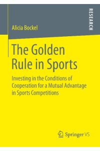 The Golden Rule in Sports  - Investing in the Conditions of Cooperation for a Mutual Advantage in Sports Competitions