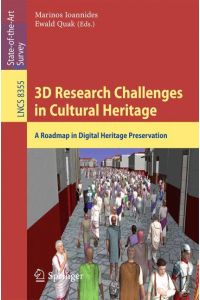 3D Research Challenges in Cultural Heritage  - A Roadmap in Digital Heritage Preservation