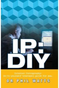 IP  - DIY Internet Pornography: Do-it-yourself treatment guide for men