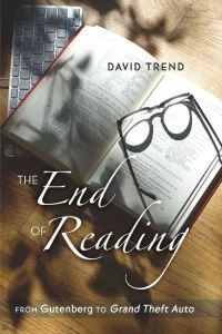 The End of Reading  - From Gutenberg to Grand Theft Auto