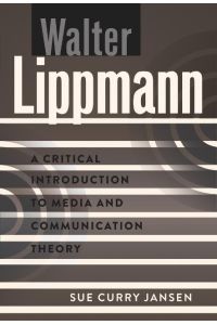 Walter Lippmann  - A Critical Introduction to Media and Communication Theory