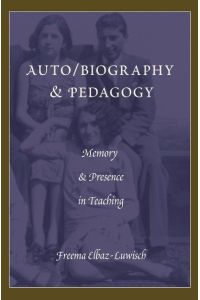Auto/biography & Pedagogy  - Memory & Presence in Teaching