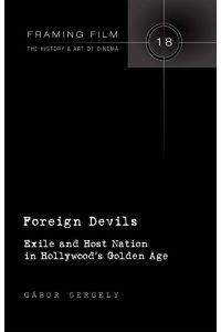Foreign Devils  - Exile and Host Nation in Hollywood¿s Golden Age