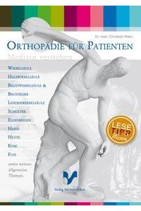 Orthopädie für Patienten  - Medizin verstehen. Wirbelsäule, Halswirbelsäule, Brustwirbelsäule, Brustkorb, Lendenwirbelsäule, Schulter, Ellenbogen, Hand, Hüfte, Knie, Fuss