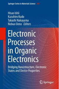 Electronic Processes in Organic Electronics  - Bridging Nanostructure, Electronic States and Device Properties