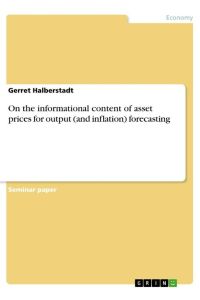 On the informational content of asset prices for output (and inflation) forecasting