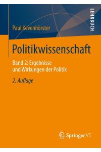 Politikwissenschaft  - Band 2: Ergebnisse und Wirkungen der Politik