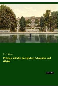 Potsdam mit den Königlichen Schlössern und Gärten