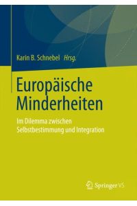 Europäische Minderheiten  - Im Dilemma zwischen Selbstbestimmung und Integration