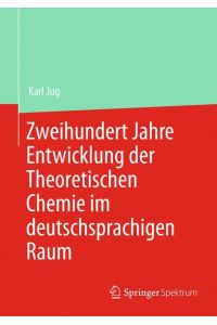 Zweihundert Jahre Entwicklung der Theoretischen Chemie im deutschsprachigen Raum