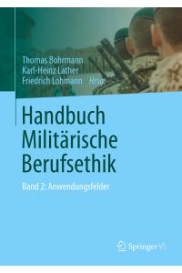Handbuch Militärische Berufsethik  - Band 2: Anwendungsfelder