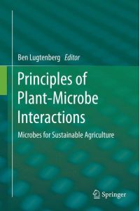 Principles of Plant-Microbe Interactions  - Microbes for Sustainable Agriculture