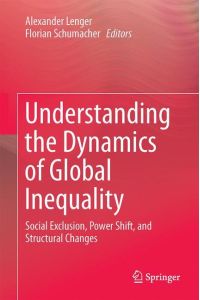 Understanding the Dynamics of Global Inequality  - Social Exclusion, Power Shift, and Structural Changes