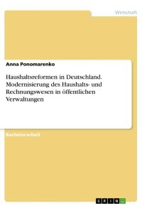 Haushaltsreformen in Deutschland. Modernisierung des Haushalts- und Rechnungswesen in öffentlichen Verwaltungen