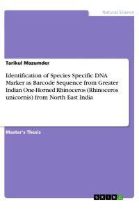 Identification of Species Specific DNA Marker as Barcode Sequence from Greater Indian One-Horned Rhinoceros (Rhinoceros unicornis) from North East India