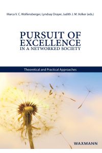 Pursuit of Excellence in a Networked Society  - Theoretical and Practical Approaches