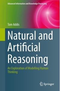 Natural and Artificial Reasoning  - An Exploration of Modelling Human Thinking