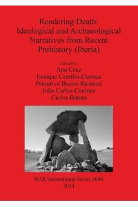 Rendering Death  - Ideological and Archaeological Narratives from Recent Prehistory (Iberia)