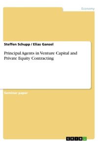 Principal Agents in Venture Capital and Private Equity Contracting
