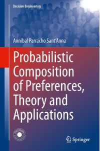 Probabilistic Composition of Preferences, Theory and Applications