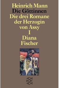 Die Göttinnen - Die drei Romane der Herzogin von Assy  - I. Band: Diana