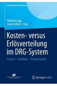 Kosten- versus Erlösverteilung im DRG-System  - Analyse - Verfahren - Praxisbeispiele