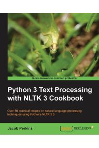 Python 3 Text Processing with NLTK 3 Cookbook - Over 80 practical recipes on natural language processing techniques using Python's NLTK 3.0