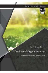 Ethisch-nachhaltige Investments: Performancemessung ¿grüner¿ Fonds