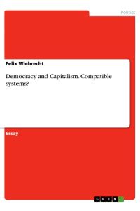 Democracy and Capitalism. Compatible systems?