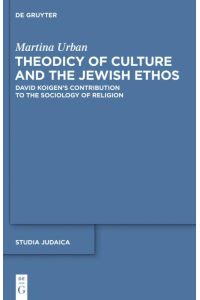 Theodicy of Culture and the Jewish Ethos  - David Koigen¿s Contribution to the Sociology of Religion
