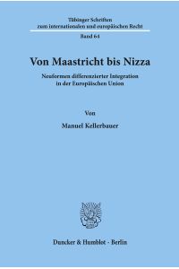 Von Maastricht bis Nizza.   - Neuformen differenzierter Integration in der Europäischen Union.