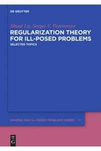 Regularization Theory for Ill-posed Problems  - Selected Topics
