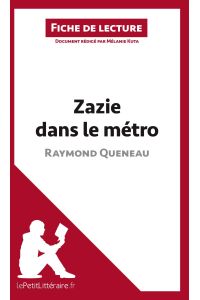 Zazie dans le métro de Raymond Queneau (Fiche de lecture)  - Analyse complète et résumé détaillé de l'oeuvre